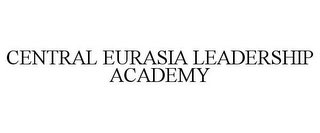 CENTRAL EURASIA LEADERSHIP ACADEMY