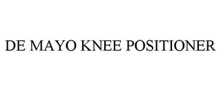 DE MAYO KNEE POSITIONER