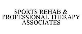 SPORTS REHAB & PROFESSIONAL THERAPY ASSOCIATES