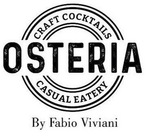 OSTERIA BY FABIO VIVIANI CRAFT COCKTAILS CASUAL EATERY