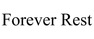 FOREVER REST