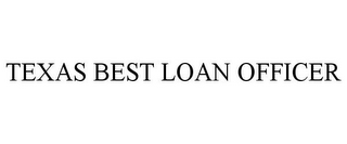 TEXAS BEST LOAN OFFICER