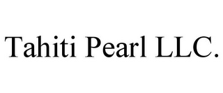 TAHITI PEARL LLC.