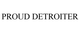 PROUD DETROITER