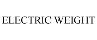 ELECTRIC WEIGHT