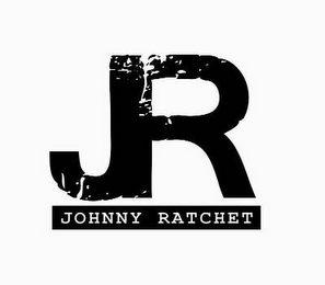 JR JOHNNY RATCHET