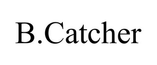 B.CATCHER