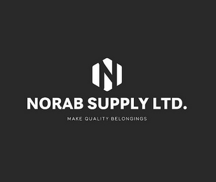 N NORAB SUPPLY LTD. MAKE QUALITY BELONGINGS
