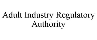 ADULT INDUSTRY REGULATORY AUTHORITY