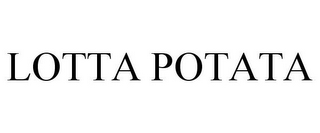 LOTTA POTATA