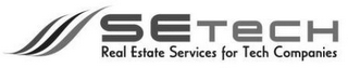 SETECH REAL ESTATE SERVICES FOR TECH COMPANIES