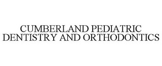 CUMBERLAND PEDIATRIC DENTISTRY AND ORTHODONTICS