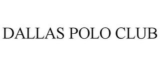 DALLAS POLO CLUB