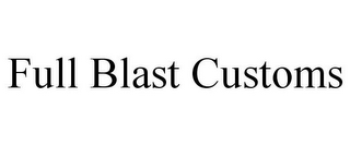 FULL BLAST CUSTOMS