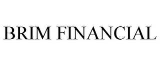 BRIM FINANCIAL