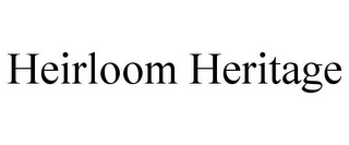 HEIRLOOM HERITAGE