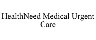 HEALTHNEED MEDICAL URGENT CARE