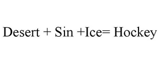 DESERT + SIN +ICE= HOCKEY