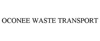 OCONEE WASTE TRANSPORT