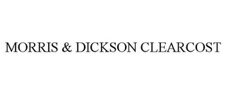 MORRIS & DICKSON CLEARCOST