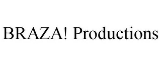 BRAZA! PRODUCTIONS