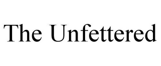 THE UNFETTERED