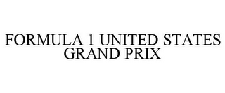 FORMULA 1 UNITED STATES GRAND PRIX