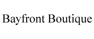 BAYFRONT BOUTIQUE