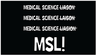 MEDICAL SCIENCE LIASON MEDICAL SCIENCE LAISON MEDICAL SCIENCE LIASION MSL!