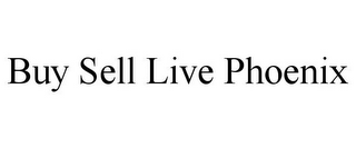 BUY SELL LIVE PHOENIX