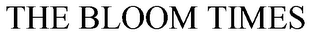 THE BLOOM TIMES