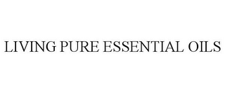 LIVING PURE ESSENTIAL OILS