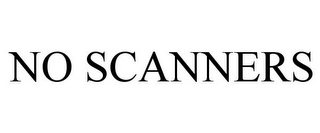 NO SCANNERS