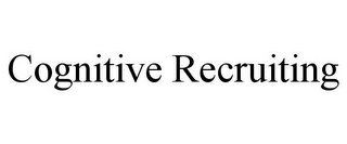 COGNITIVE RECRUITING