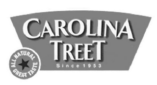 CAROLINA TREET SINCE 1953 ALL NATURAL GREAT TASTE