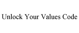 UNLOCK YOUR VALUES CODE