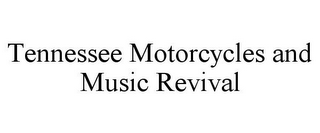 TENNESSEE MOTORCYCLES AND MUSIC REVIVAL