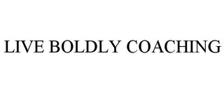 LIVE BOLDLY COACHING