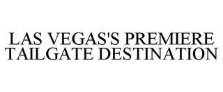 LAS VEGAS'S PREMIERE TAILGATE DESTINATION