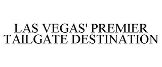 LAS VEGAS' PREMIER TAILGATE DESTINATION