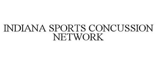 INDIANA SPORTS CONCUSSION NETWORK