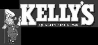 KELLY'S QUALITY SINCE 1938