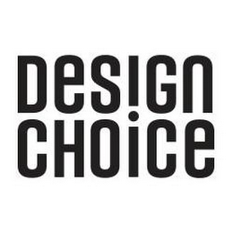 DESIGN CHOICE