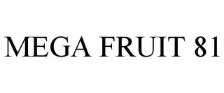 MEGA FRUIT 81