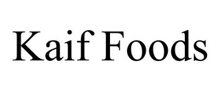 KAIF FOODS