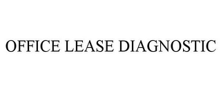 OFFICE LEASE DIAGNOSTIC