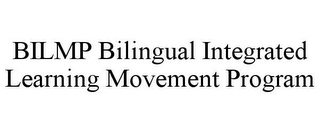 BILMP BILINGUAL INTEGRATED LEARNING MOVEMENT PROGRAM