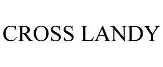 CROSS LANDY