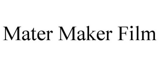 MATER MAKER FILM