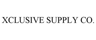 XCLUSIVE SUPPLY CO.